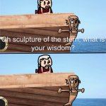O' Sculpture of the stern meme