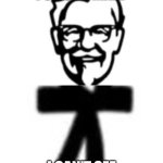 KFC Big Body | MOM WHY AM I SO SO SMALL; I CAN'T SEE YOU THAT'S WHY | image tagged in kfc big body | made w/ Imgflip meme maker