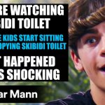 Skibidi Toilet | KIDS ARE WATCHING SKIBIDI TOILET; AND PUT THE KIDS START SITTING IN TOILETS COPYING SKIBIDI TOILET; WHAT HAPPENED NEXT IS SHOCKING | image tagged in dhar mann thumbnail maker bully edition | made w/ Imgflip meme maker