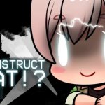 Reconstruct what?! meme