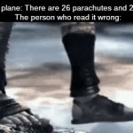 Skydiving | Sign on plane: There are 26 parachutes and 25 people
The person who read it wrong: | image tagged in gifs,funny,memes | made w/ Imgflip video-to-gif maker