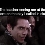 real | The teacher seeing me at the store on the day I called in sick: | image tagged in gifs,school,front page plz,funny memes | made w/ Imgflip video-to-gif maker