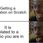 they are so annoying | Getting a notification on Scratch; It is related to a studio you are in | image tagged in disappointed black guy | made w/ Imgflip meme maker