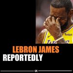 lebron james reportedly