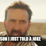 Technical difficulties in communication and understanding | ME WHO IS ON A SECOND LAYER OF IRONY; THE PERSON I JUST TOLD A JOKE | image tagged in gifs,memes,nick cage and pedro pascal,relatable,irony,misunderstanding | made w/ Imgflip video-to-gif maker