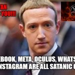 Zuckerberg Nazi | SATAN WANTS YOU!!! FACEBOOK, META, OCULUS, WHATSAPP, AND INSTAGRAM ARE ALL SATANIC CULTS. | image tagged in mark zuckerberg,the devil,facebook,meta,instagram,oculus | made w/ Imgflip meme maker