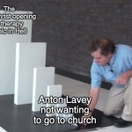 Domino Effect | The AntiChrist opening a therapy clinic in Hell; Anton Lavey not wanting to go to church | image tagged in domino effect,hazbin hotel,satanism | made w/ Imgflip meme maker