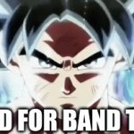 Band for band then | BAND FOR BAND THEN | image tagged in gifs,dbs | made w/ Imgflip video-to-gif maker