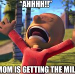 Teddy Ortiz Screaming | “AHHHH!!”; MY MOM IS GETTING THE MILK!!! | image tagged in teddy ortiz screaming | made w/ Imgflip meme maker