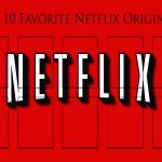 top 10 favorite netflix originals