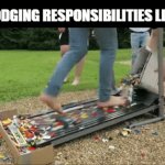 responsibilities | DODGING RESPONSIBILITIES LIKE | image tagged in gifs,memes | made w/ Imgflip video-to-gif maker