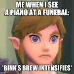 Any One Piece fans out there? | ME WHEN I SEE A PIANO AT A FUNERAL:; *BINK’S BREW INTENSIFIES* | image tagged in link shock | made w/ Imgflip meme maker