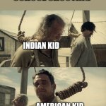 there's always a first time for everything | SCHOOL SHOOTING; INDIAN KID; AMERICAN KID | image tagged in first time,school,school shooting | made w/ Imgflip meme maker