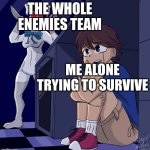 its scary when you don't play a lot | THE WHOLE ENEMIES TEAM; ME ALONE TRYING TO SURVIVE | image tagged in fnaf version of anime girl hiding,cod,call of duty,alone | made w/ Imgflip meme maker
