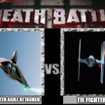harvester agile attacker (independence day) vs tie fighter (star wars) | HARVESTER AGILE ATTACKER; TIE FIGHTER | image tagged in death battle,star wars,independence day | made w/ Imgflip meme maker