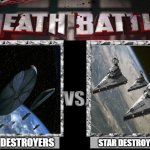 city destroyers (independence day) vs star destroyers (star wars) | CITY DESTROYERS; STAR DESTROYERS | image tagged in death battle,independence day,star wars | made w/ Imgflip meme maker