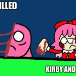 Blood Kirby and ribbon | KILLED; KIRBY AND RIBBON | image tagged in blood kirby and ribbon,kirby,ribbon,htf | made w/ Imgflip meme maker
