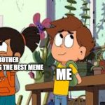 I want to Americanize the best meme with my brother | ME; MY BROTHER AMERICANIZING THE BEST MEME | image tagged in nate is late going to a yard,memes,funny | made w/ Imgflip meme maker