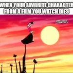 Sad Day To Have Eyes | WHEN YOUR FAVORITE CHARACTER FROM A FILM YOU WATCH DIES | image tagged in gifs,memes,dank memes,relatable,film,sad | made w/ Imgflip video-to-gif maker
