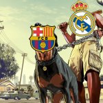 Real Madrid tamed FCB? | image tagged in gta 5 franklin and his dog chop | made w/ Imgflip meme maker