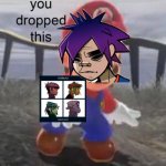 You dropped my album | image tagged in mario you dropped this | made w/ Imgflip meme maker