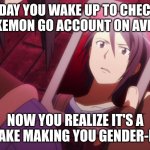 Pokemon Go Avatar update.... | ONE DAY YOU WAKE UP TO CHECK ON YOUR POKEMON GO ACCOUNT ON AVI UPDATE... NOW YOU REALIZE IT'S A MISTAKE MAKING YOU GENDER-LESS.. | image tagged in sao hand mirror | made w/ Imgflip meme maker