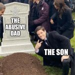 oof | THE ABUSIVE DAD; THE SON | image tagged in peace sign tombstone,child abuse,oof | made w/ Imgflip meme maker