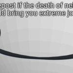 Repost if the death of neko would bring you extreme joy
