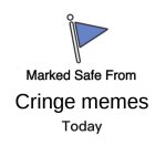 Marked Safe From Meme | Cringe memes | image tagged in memes,marked safe from | made w/ Imgflip meme maker