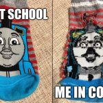 Thomas the tank engine socks | ME AT SCHOOL; ME IN COD:M | image tagged in thomas the tank engine socks | made w/ Imgflip meme maker