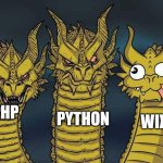 PHP vs Wix | PYTHON; WIX; PHP | image tagged in hydra,web,business | made w/ Imgflip meme maker