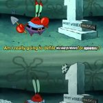 me | upvotes; my search history | image tagged in am i really going to defile this grave for money | made w/ Imgflip meme maker