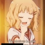 the fabulous beauty, insert name, has returned! meme