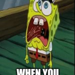 When you finish running | WHEN YOU FINISH RUNNING | image tagged in gifs,spongebob | made w/ Imgflip video-to-gif maker
