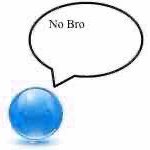 no bro ball