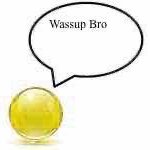 wassup bro ball