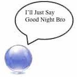 good night bro ball