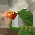 But That's None Of My Business Meme | image tagged in memes,but that's none of my business,kermit the frog | made w/ Imgflip meme maker