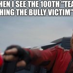 Unoriginal, true, and in dire need of that sweet sweet digital attention! | ME WHEN I SEE THE 100TH "TEACHER PUNISHING THE BULLY VICTIM" MEME | image tagged in dr robotnik pushing button,teacher,bully,victim,punishment | made w/ Imgflip meme maker