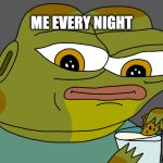 me every night | ME EVERY NIGHT | image tagged in hoppy cookie in milk | made w/ Imgflip meme maker