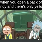 Bro why I hate yellow candy | when you open a pack of candy and there's only yellow | image tagged in gifs,memes,candy,yellow,end my suffering,are you serious | made w/ Imgflip video-to-gif maker
