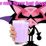 denga | new milk flavor just dropped | image tagged in denga | made w/ Imgflip meme maker