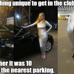 going to be a long, slow walk | Wear something unique to get in the club... no one told her it was 10 blocks from the nearest parking. | image tagged in ready to go | made w/ Imgflip meme maker