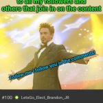 Finally made the Top 100 list here!!  Thank you everyone | Top 100 users - thank you to all my followers and others that join in on the content; Follow me I follow you in the comments! | image tagged in robert downey jr iron man | made w/ Imgflip meme maker