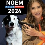 Vote Noem or dog gets it
