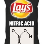 best chemistry flavor... | NITRIC ACID | image tagged in lays do us a flavor blank black,chemistry,funny | made w/ Imgflip meme maker
