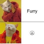 Therian | Furry; ⨺⃝ | image tagged in cat drake,therian,5tinky | made w/ Imgflip meme maker