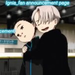Ignia_fan announcement page Yuri on Ice version meme