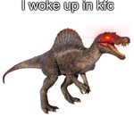 JPSpinoSaurus's other announcement temp | I woke up in kfc | image tagged in jpspinosaurus's other announcement temp | made w/ Imgflip meme maker