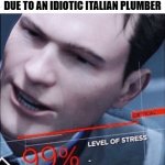 99% stressed | WHEN YOU'RE LOSING STARS DUE TO AN IDIOTIC ITALIAN PLUMBER | image tagged in 99 level of stress,smg4,mr puzzles | made w/ Imgflip meme maker